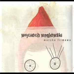 Wojciech Waglewski - Muzyka Filmowa flac