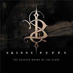 Skinny Puppy - The Greater Wrong Of The Right flac