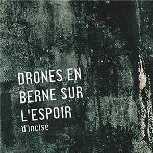 D'incise - Drones En Berne Sur L'Espoir flac