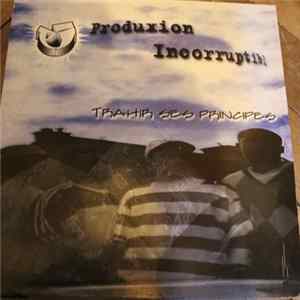 Produxion Incorruptibl - Trahir Ses Principes flac