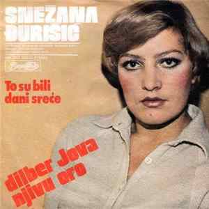 Snežana Đurišić - Dilber Jova Njivu Oro / To Su Bili Dani Sreće flac