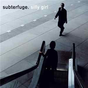 Subterfuge - Silly Girl flac