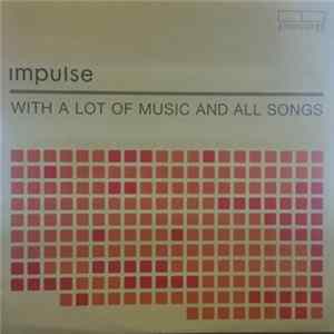 Impulse - With A Lot Of Music And All Songs flac