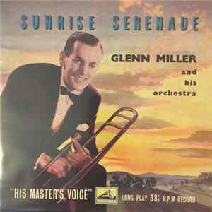 Glenn Miller And His Orchestra - Sunrise Serenade flac