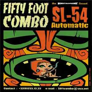 Fifty Foot Combo / The Wangs - SL-54 Automatic / Speed Ball flac
