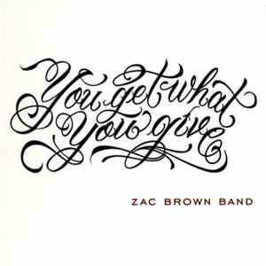 Zac Brown Band - You Get What You Give flac