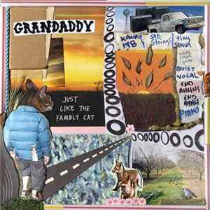 Grandaddy - Just Like The Fambly Cat flac