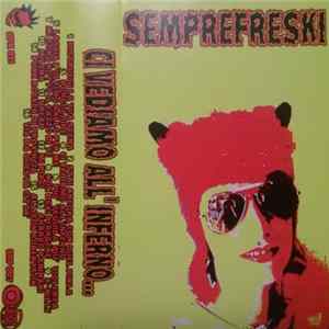 Semprefreski - Ci Vediamo All'Inferno... flac