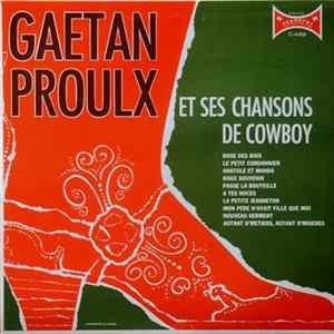 Gaetan Proulx - Gaétan Proulx Et Ses Chansons De Cowboy flac
