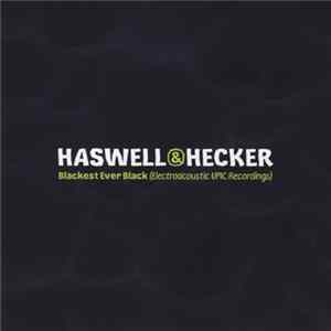 Haswell & Hecker - Blackest Ever Black (Electroacoustic UPIC Recordings) flac