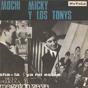 Micky Y Los Tonys - Sha-La / Ya No Estas flac