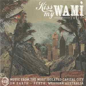Various - Kiss My WAMi 2011 flac