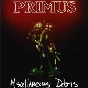 Primus - Miscellaneous Debris flac