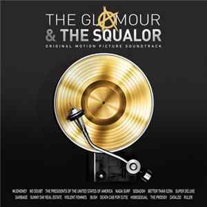 Various - The Glamour & The Squalor (Original Motion Picture Soundtrack) flac