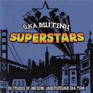 Various - Ska Mutiny Superstars (22 Tracks Of Awesome Underground Ska Punk) flac