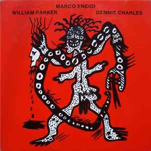 Marco Eneidi, William Parker, Dennis Charles - Vermont Spring 1986 flac