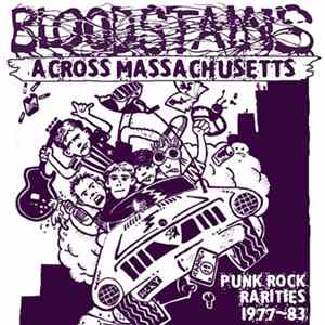 Various - Bloodstains Across Massachusetts - Punk Rock Rarities 1977-83 flac