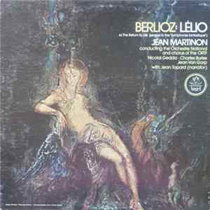 Berlioz - Jean Martinon, Orchestre National, Chorus Of The ORTF, Jean Topard, Charles Burles, Jean Van Gorp, Nicolai Gedda - Lélio - Or, The Return To Life (Sequel To The "Symphonie Fantastique") flac