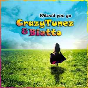 CrazyTunez & Bietto - Where'd You Go flac
