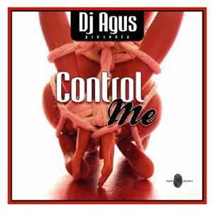 DJ Agus - Control Me flac