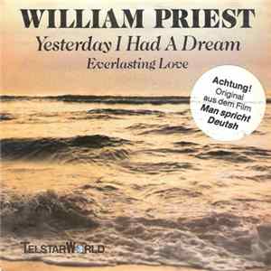 William Priest - Yesterday I Had A Dream / Exerlasting Love flac