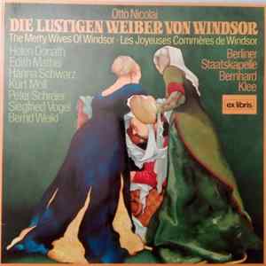 Otto Nicolai - Helen Donath, Edith Mathis, Hanna Schwarz, Kurt Moll, Peter Schreier, Siegfried Vogel, Bernd Weikl - Berliner Staatskapelle With Bernhard Klee - Die Lustigen Weiber Von Windsor flac
