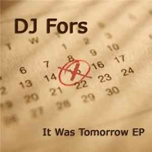 DJ Fors - It Was Tomorrow EP flac