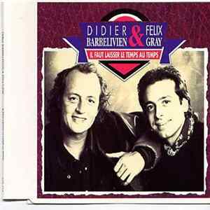 Felix Gray & Didier Barbelivien - Il Faut Laisser Le Temps Au Temps flac