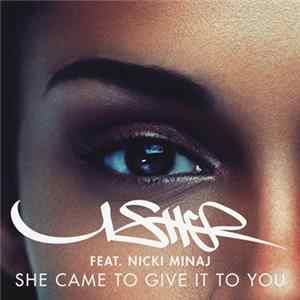 Usher Feat. Nicki Minaj - She Came To Give It To You flac