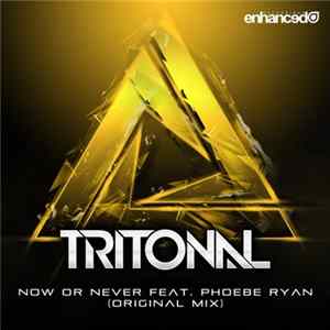 Tritonal Feat. Phoebe Ryan - Now Or Never flac