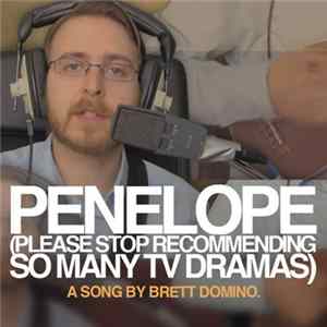 Brett Domino - Penelope (Please Stop Recommending So Many TV Dramas) flac