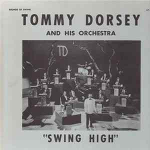 Tommy Dorsey And His Orchestra - Swing High flac