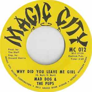 Mad Dog & The Pups / The Soulful Hounds - Why Did You Leave Me Girl flac