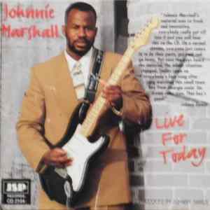 Johnnie Marshall - Live For Today flac
