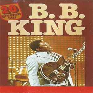 B.B. King - 20 Greatest Hits flac