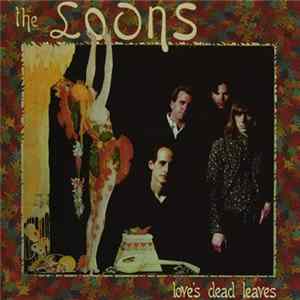 The Loons - Love's Dead Leaves flac
