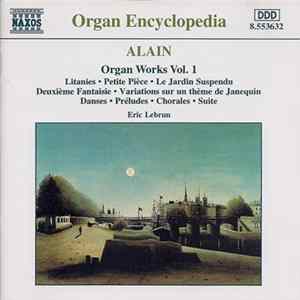 Alain, Eric Lebrun - Organ Works Vol. 1 flac