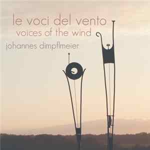 Johannes Dimpflmeier - La Voce Del Vento / Voices Of The Wind flac