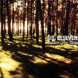 Six. By Seven - The Way I Feel Today flac