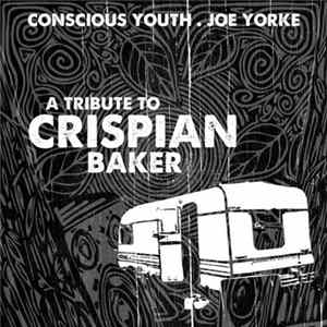 Conscious Youth / Joe Yorke - A Tribute To Crispian Baker flac