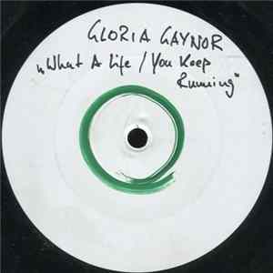 Gloria Gaynor - What A Life / You Keep Running flac