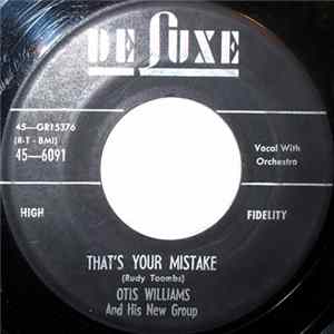 Otis Williams And His New Group - That's Your Mistake / Too Late I Learned flac