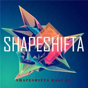 Shapeshifta - Shapeshifta Bass EP flac