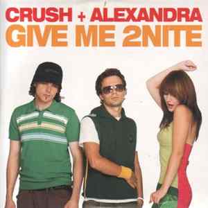 Crush + Alexandra - Give Me 2Nite flac