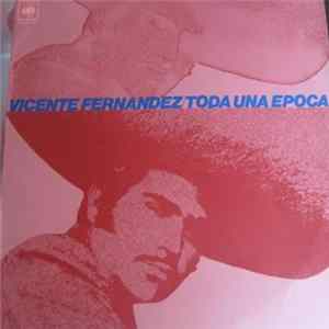 Vicente Fernandez - Toda Una Epoca flac