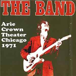 The Band - Arie Crown Theater, Chicago 1971 flac