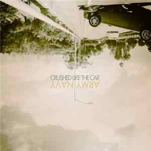 Army Navy - Crushed Like The Car b/w Pack Of Dogs flac