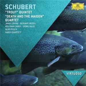 Schubert / James Levine , Gerhart Hetzel, Wolfram Christ, Georg Faust, Alois Posch, Hagen Quartett - "Trout" Quintet - "Death And The Maiden" Quartet flac