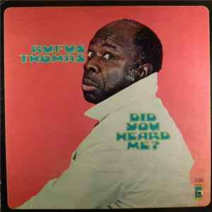 Rufus Thomas - Did You Heard Me? flac