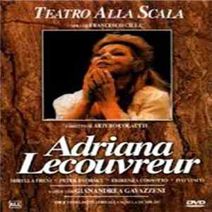Teatro Alla Scala, Francesco Cilèa, Arturo Colautti, Mirella Freni, Peter Dvorsky, Fiorenza Cossotto, Ivo Vinco, Gianandrea Gavazzeni, Orquestra Do Teatro Alla Scala De Milão - Adriana Lecouvreur flac